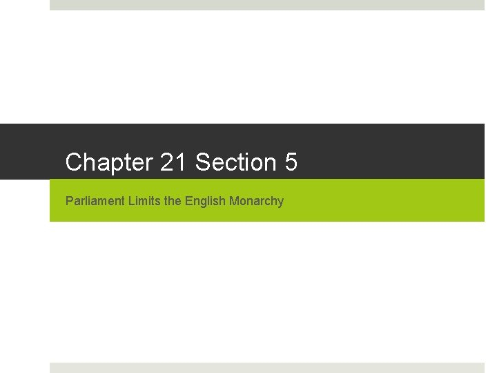 Chapter 21 Section 5 Parliament Limits The English
