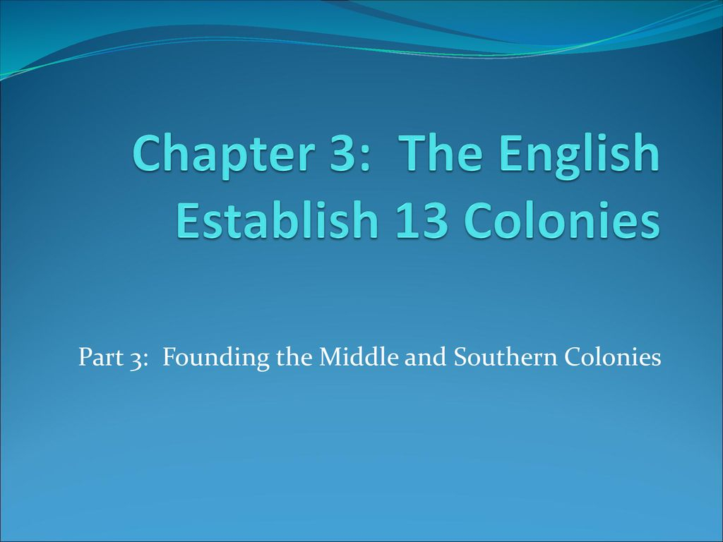 Chapter 3 The English Establish 13 Colonies Ppt Download
